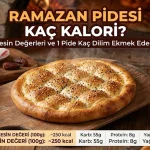 Ramazan Pidesi Kaç Kalori? Besin Değerleri ve 1 Pide Kaç Dilim Ekmek Eder?